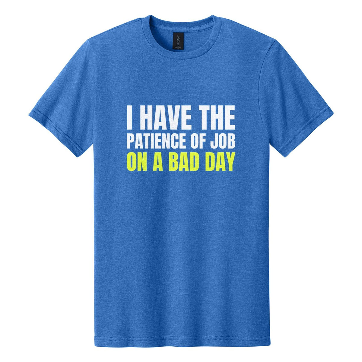 I Have the Patience of Job. On a Bad Day tee in Royal Mist, Anton font, White + Neon Yellow ink