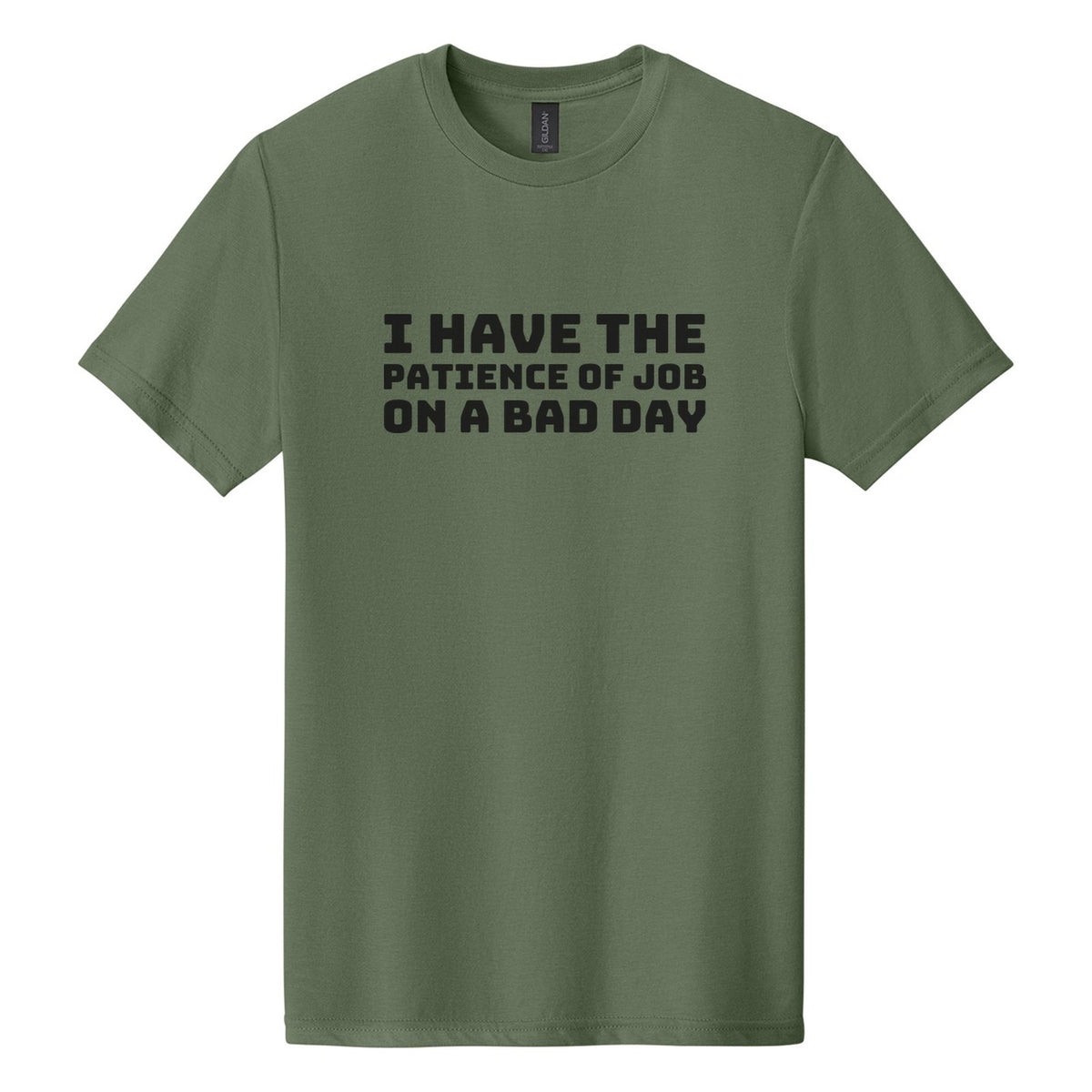 I Have the Patience of Job. On a Bad Day tee in Cactus, Bungee font, Black ink