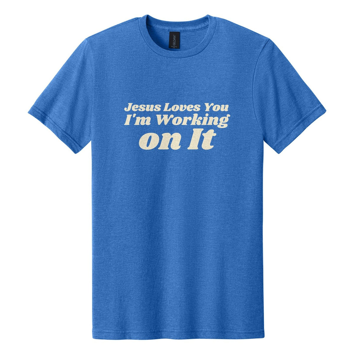 Jesus Loves You. I'm Working on It tee in Royal Mist, Shrikhand font, Cream ink