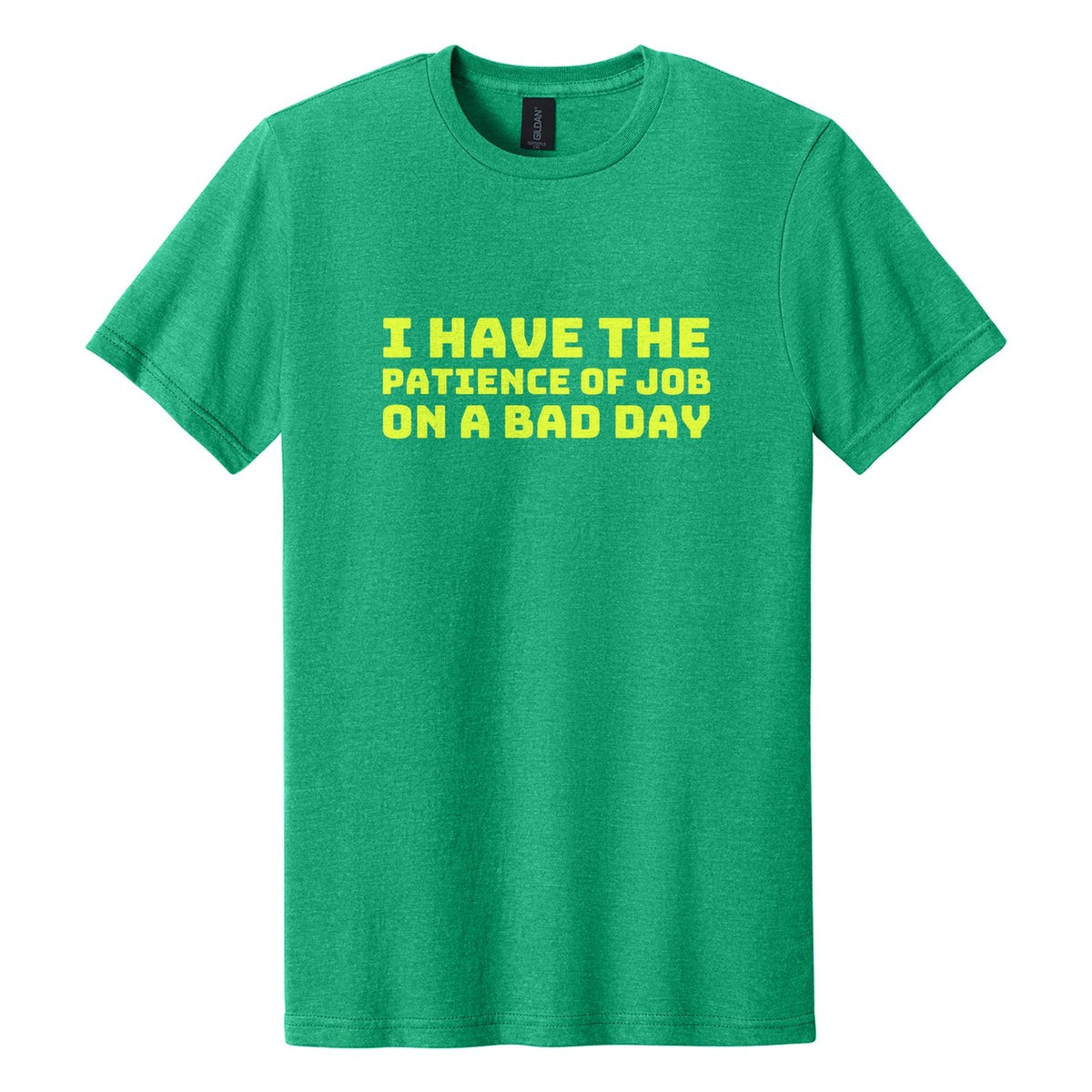 I Have the Patience of Job. On a Bad Day tee in Kelly Mist, Bungee font, Neon Yellow ink