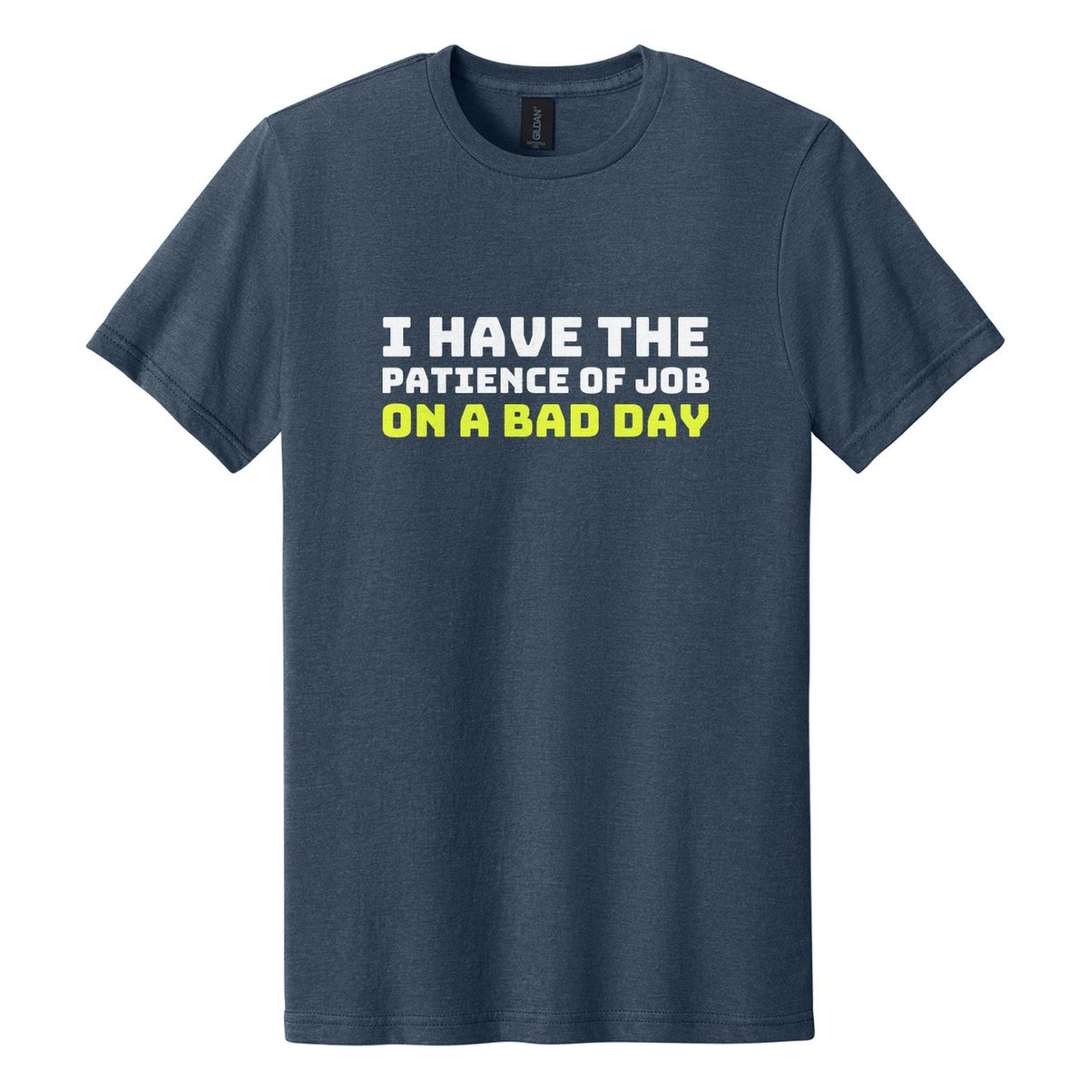 I Have the Patience of Job. On a Bad Day tee in Navy Mist, Bungee font, White + Neon Yellow ink
