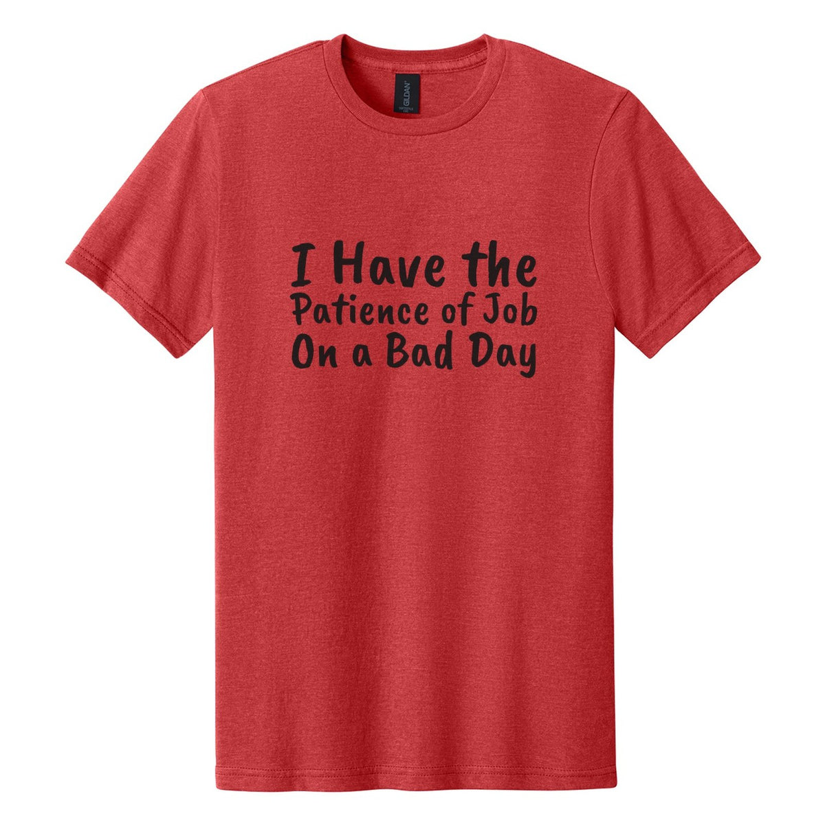 I Have the Patience of Job. On a Bad Day tee in Red Mist, Caveat Brush font, Black ink