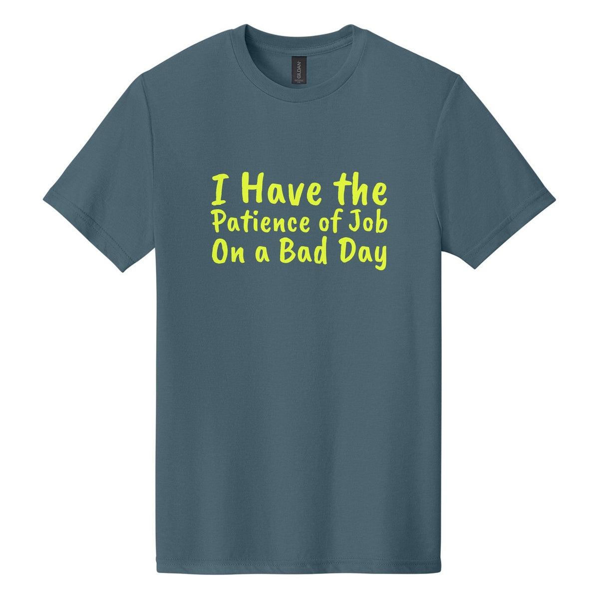 I Have the Patience of Job. On a Bad Day tee in Steel Blue, Caveat Brush font, Neon Yellow ink