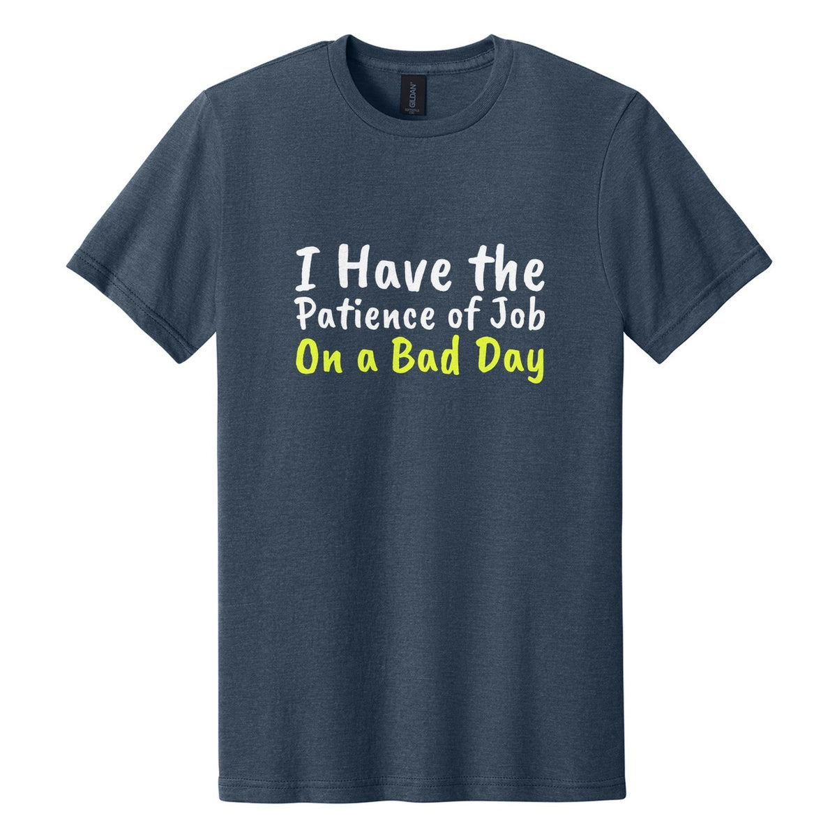 I Have the Patience of Job. On a Bad Day tee in Navy Mist, Caveat Brush font, White + Neon Yellow ink