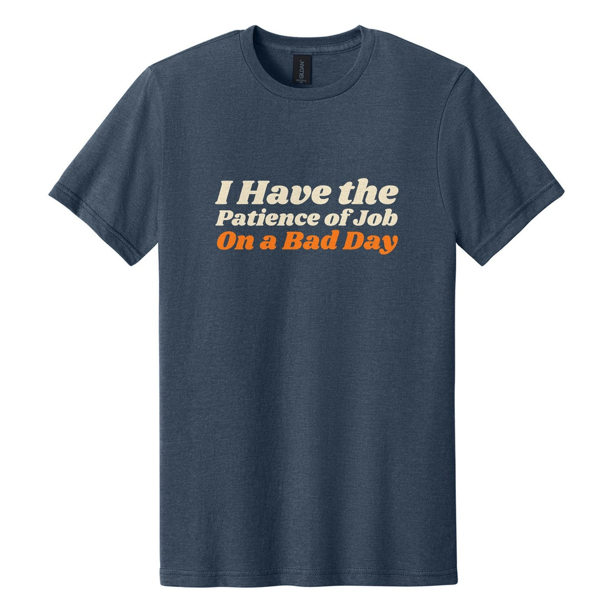 I Have the Patience of Job. On a Bad Day tee in Navy Mist, Shrikhand font, Cream + Orange ink