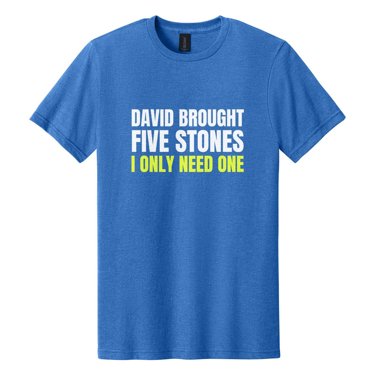 David Brought Five Stones. I Only Need One tee in Royal Mist, Anton font, White + Neon Yellow ink