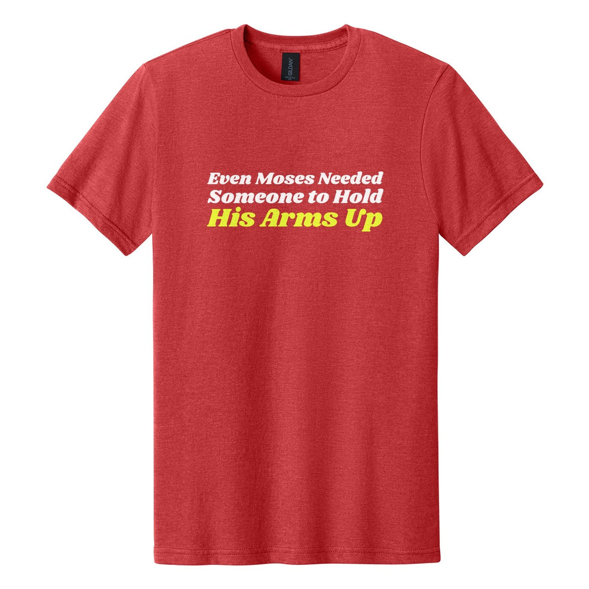 Even Moses Needed Someone to Hold His Arms Up tee in Red Mist, Shrikhand font, White + Neon Yellow ink