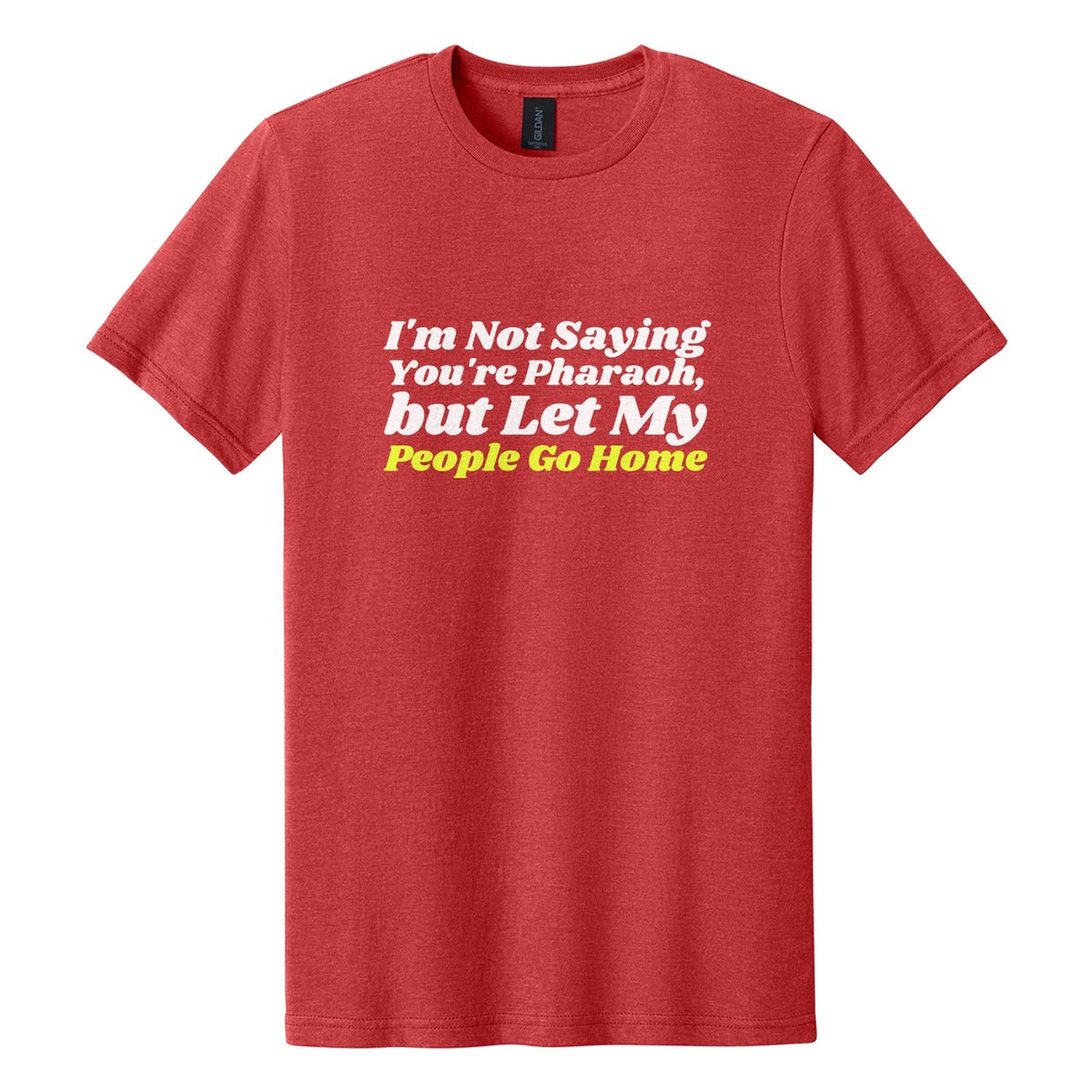 I'm Not Saying You're Pharaoh, but Let My People Go Home tee in Red Mist, Shrikhand font, White + Neon Yellow ink