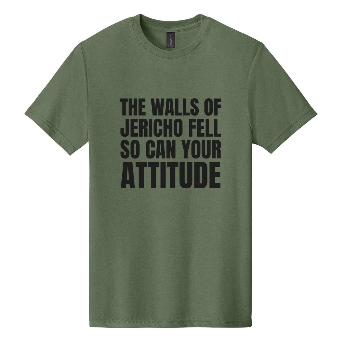 The Walls of Jericho Fell. So Can Your Attitude tee in Cactus, Anton font, Black ink