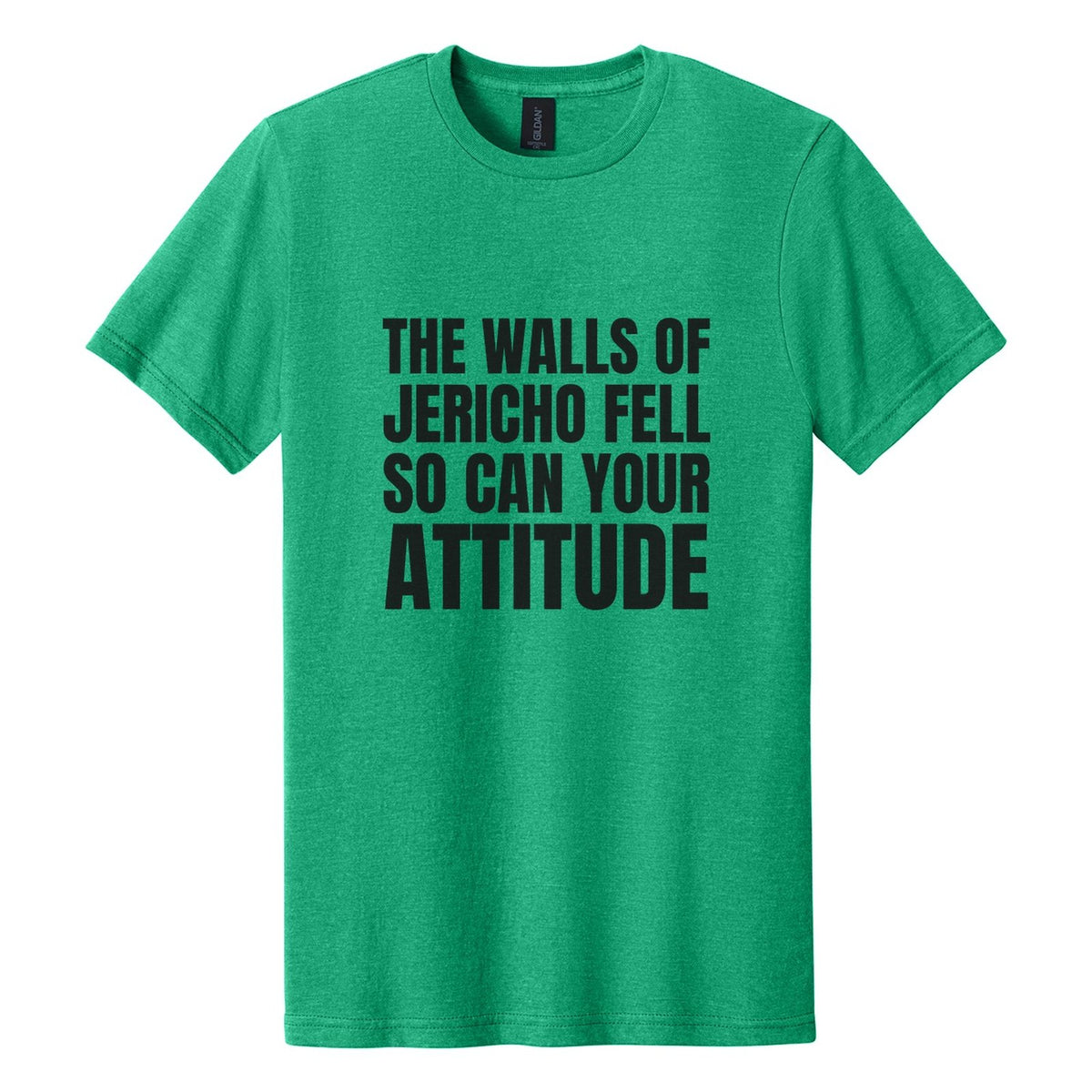 The Walls of Jericho Fell. So Can Your Attitude tee in Kelly Mist, Anton font, Black ink