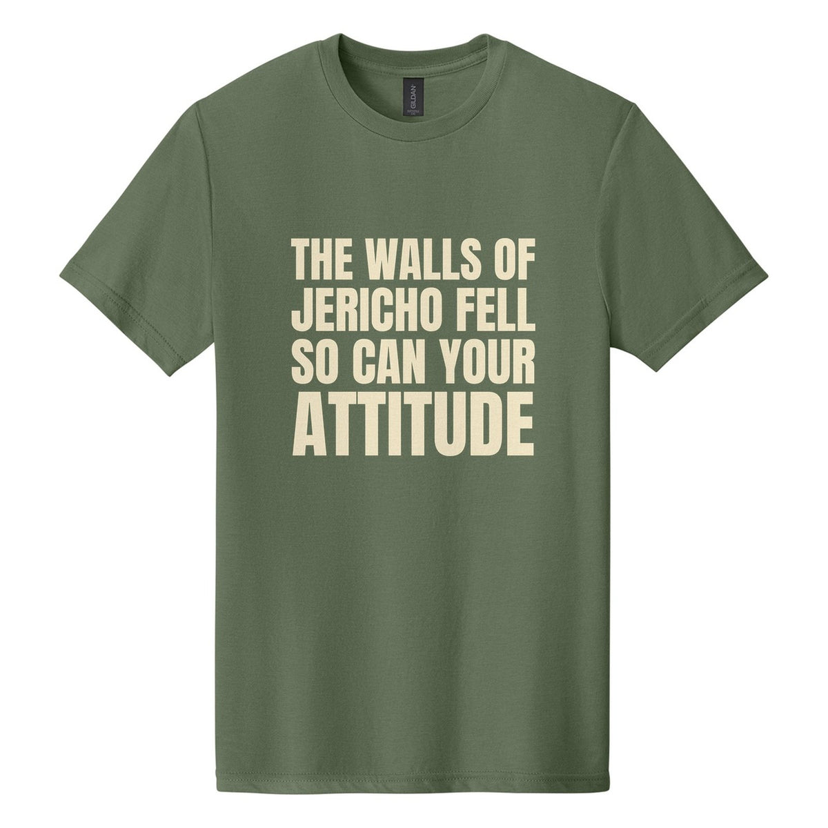 The Walls of Jericho Fell. So Can Your Attitude tee in Cactus, Anton font, Cream ink