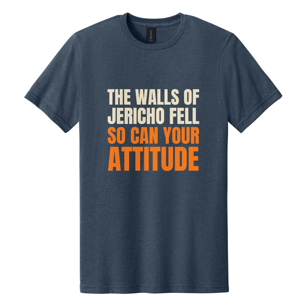 The Walls of Jericho Fell. So Can Your Attitude tee in Navy Mist, Anton font, Cream + Orange ink