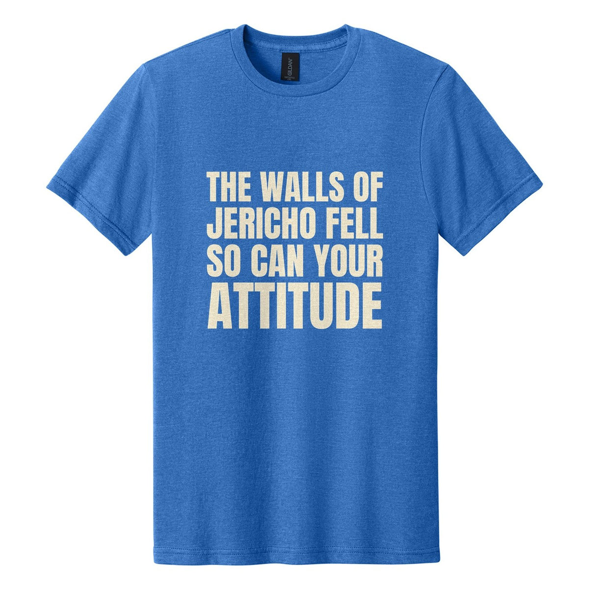 The Walls of Jericho Fell. So Can Your Attitude tee in Royal Mist, Anton font, Cream ink