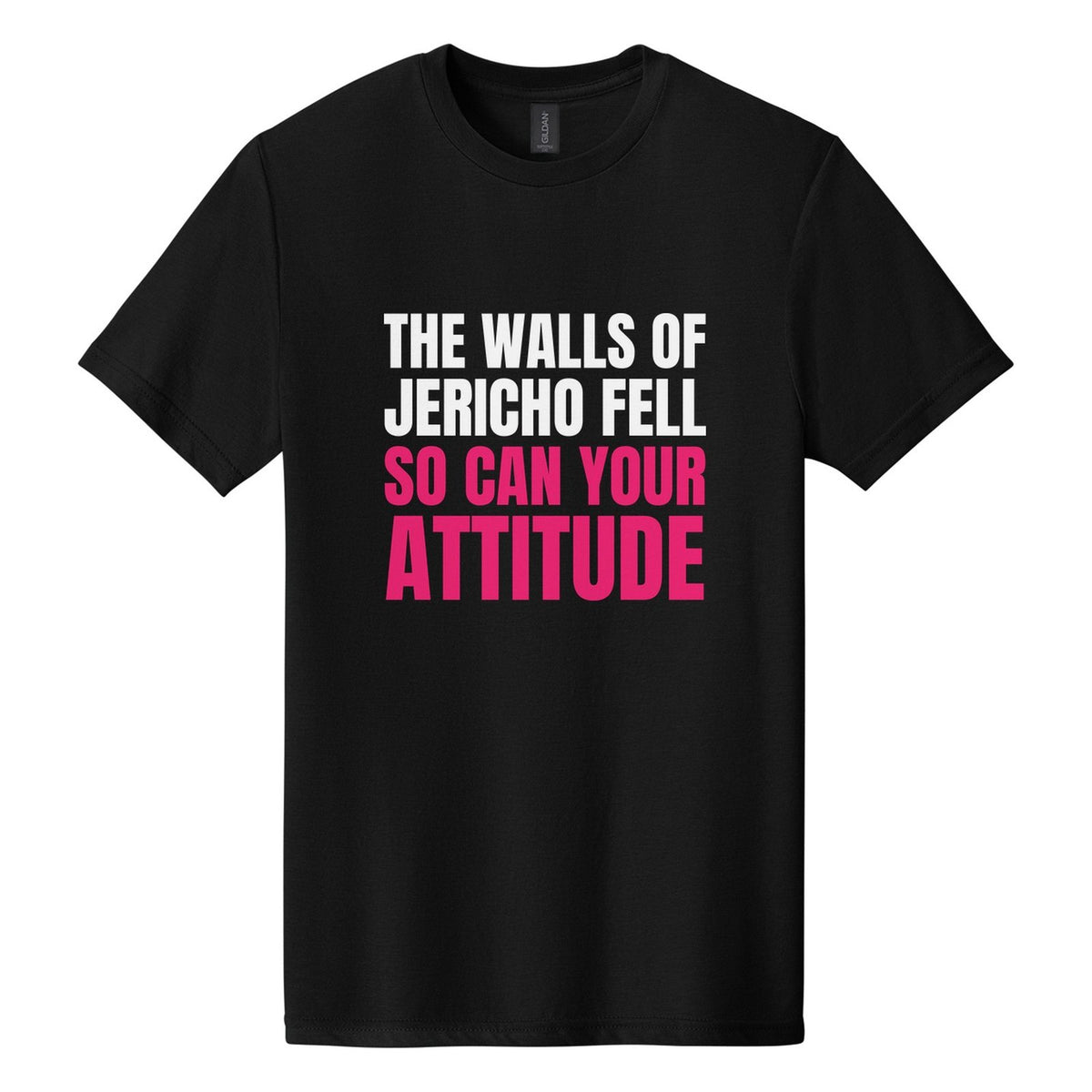 The Walls of Jericho Fell. So Can Your Attitude tee in Pitch Black, Anton font, White + Hot Pink ink
