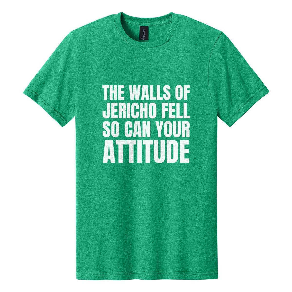 The Walls of Jericho Fell. So Can Your Attitude tee in Kelly Mist, Anton font, White ink