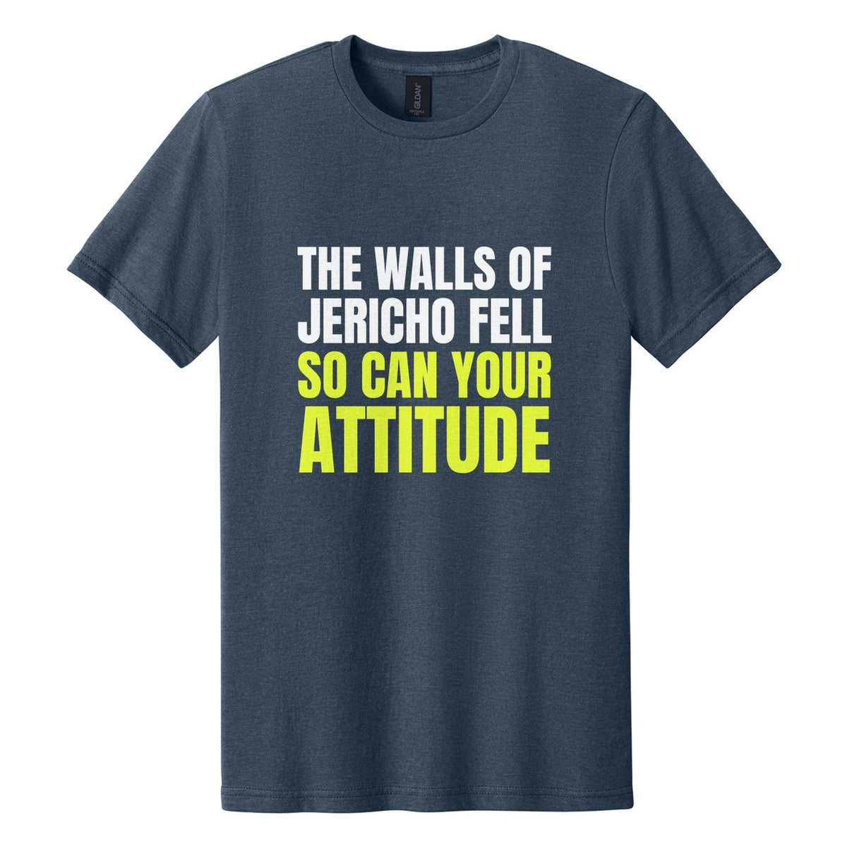 The Walls of Jericho Fell. So Can Your Attitude tee in Navy Mist, Anton font, White + Neon Yellow ink