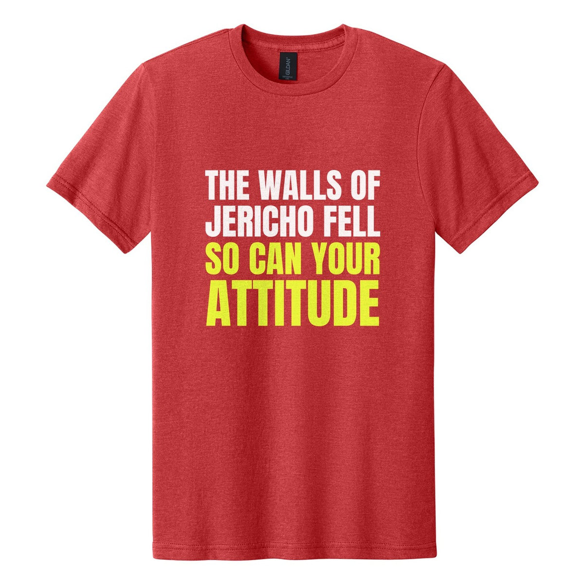 The Walls of Jericho Fell. So Can Your Attitude tee in Red Mist, Anton font, White + Neon Yellow ink
