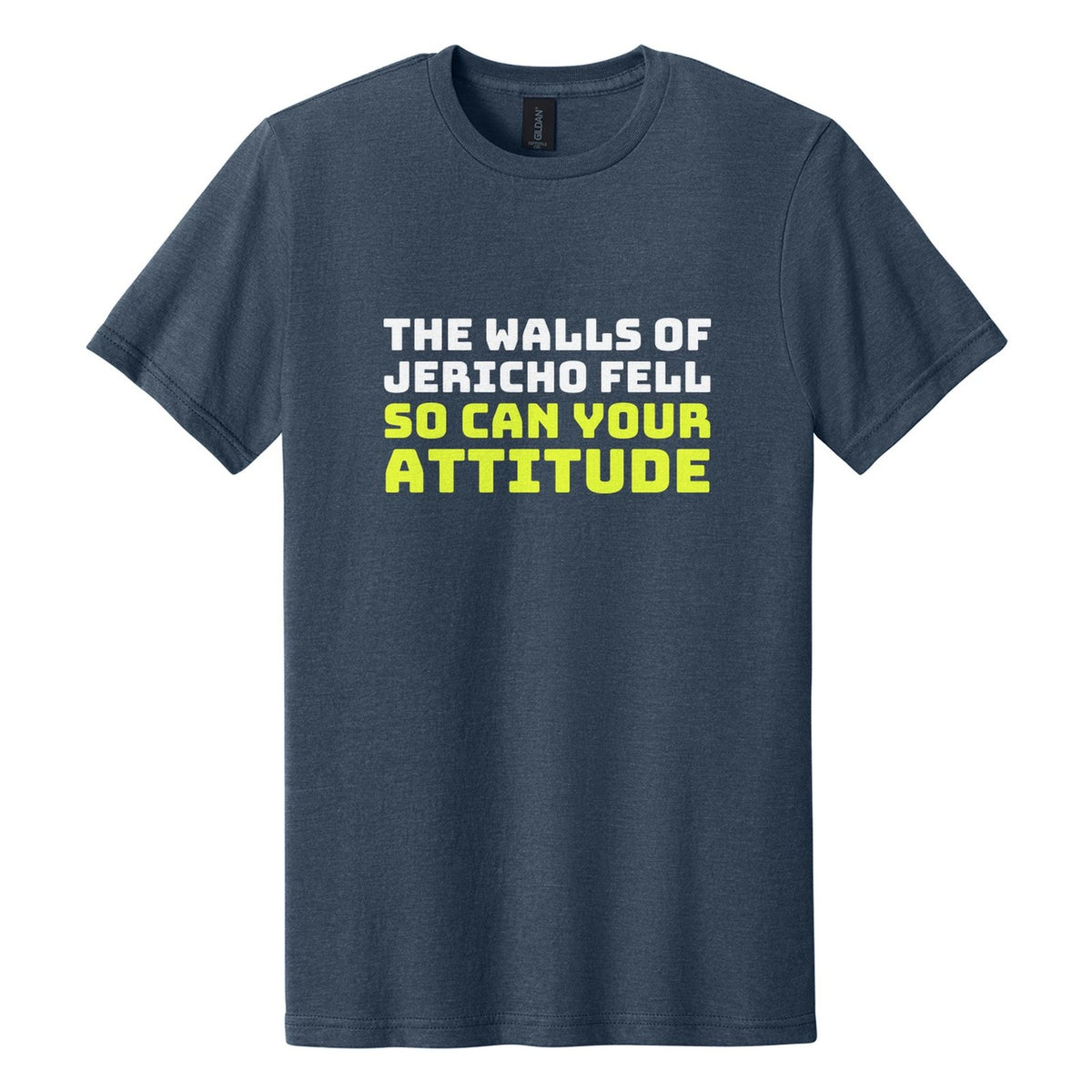 The Walls of Jericho Fell. So Can Your Attitude tee in Navy Mist, Bungee font, White + Neon Yellow ink