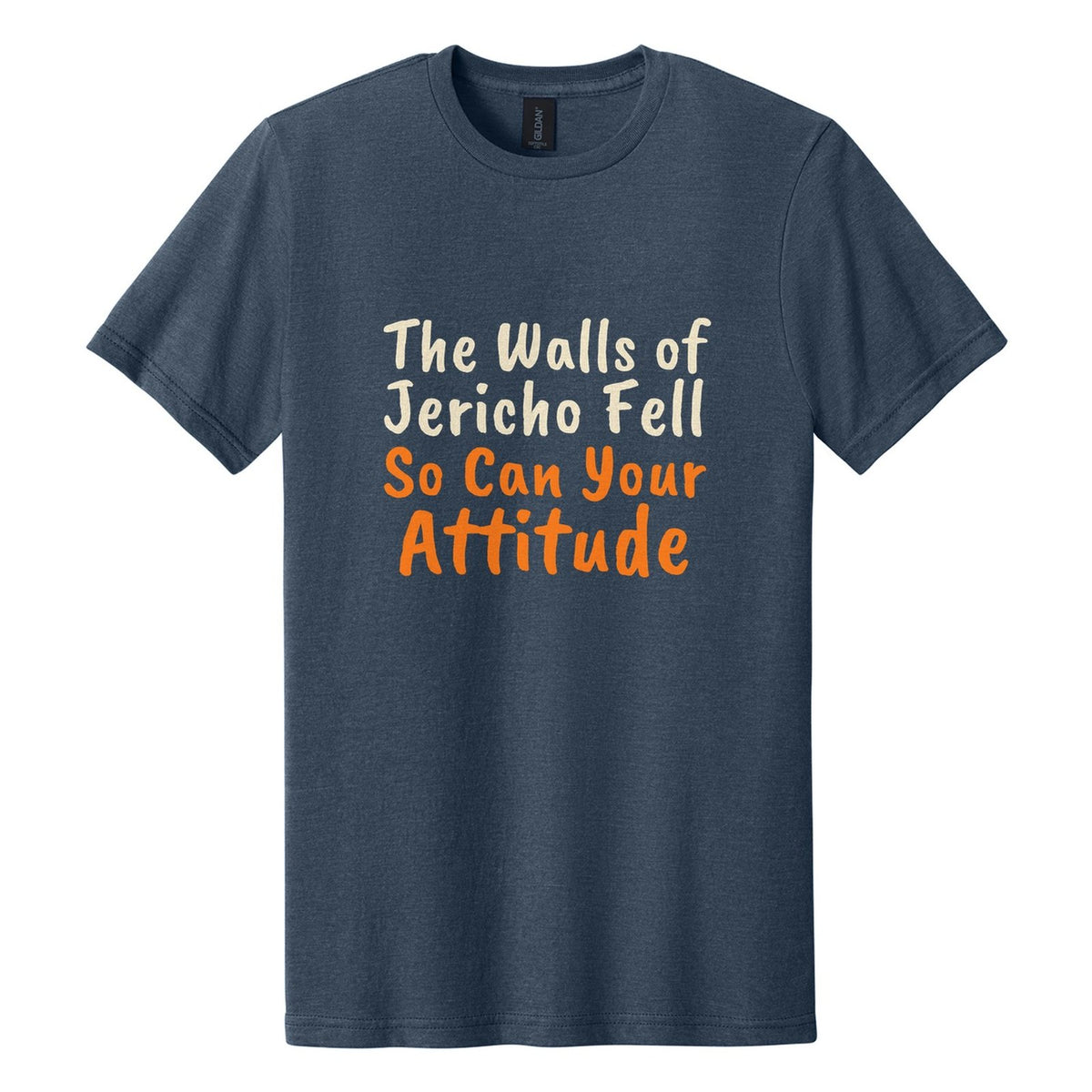 The Walls of Jericho Fell. So Can Your Attitude tee in Navy Mist, Caveat Brush font, Cream + Orange ink