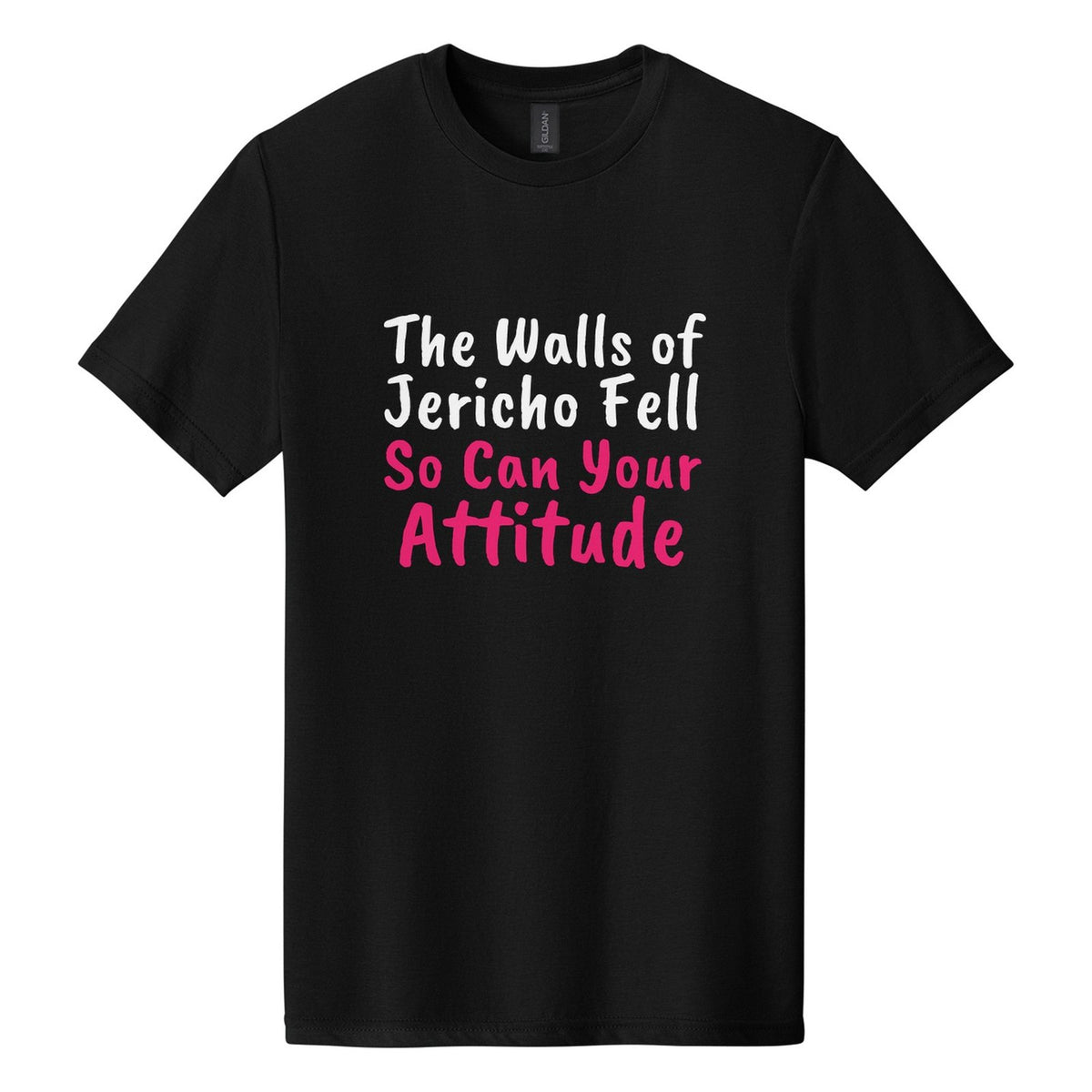 The Walls of Jericho Fell. So Can Your Attitude tee in Pitch Black, Caveat Brush font, White + Hot Pink ink
