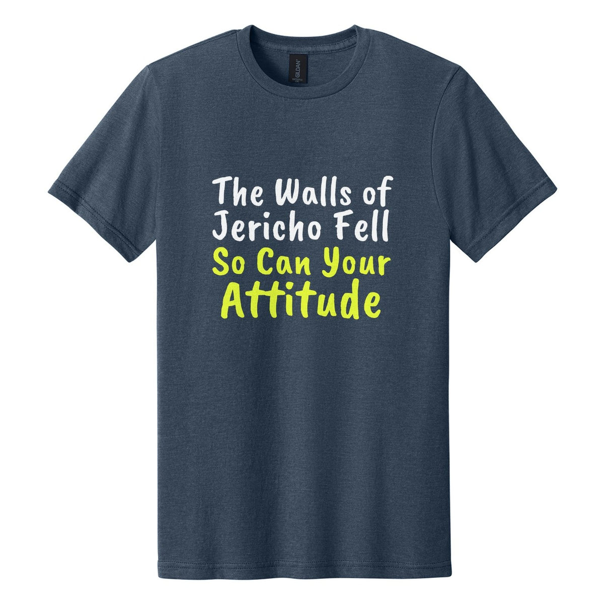 The Walls of Jericho Fell. So Can Your Attitude tee in Navy Mist, Caveat Brush font, White + Neon Yellow ink