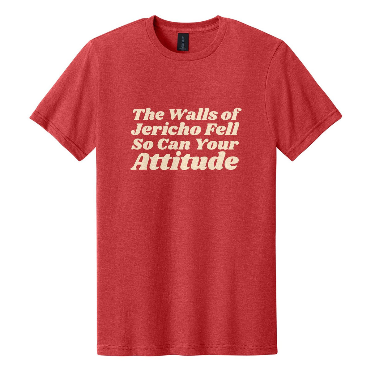 The Walls of Jericho Fell. So Can Your Attitude tee in Red Mist, Shrikhand font, Cream ink