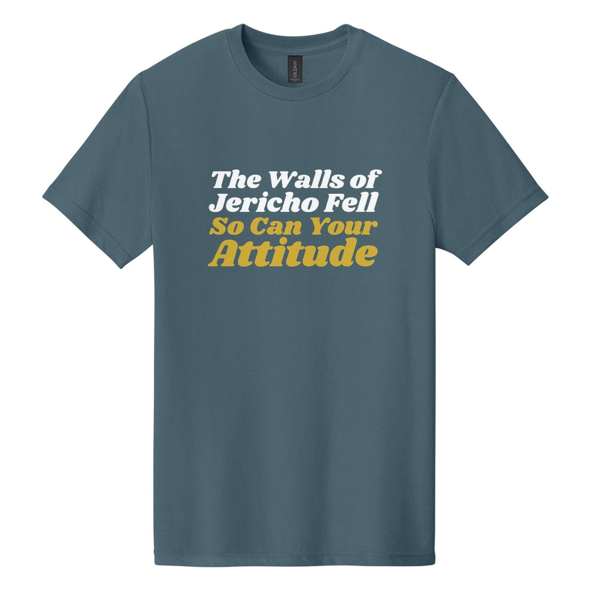 The Walls of Jericho Fell. So Can Your Attitude tee in Steel Blue, Shrikhand font, White + Metallic Gold ink