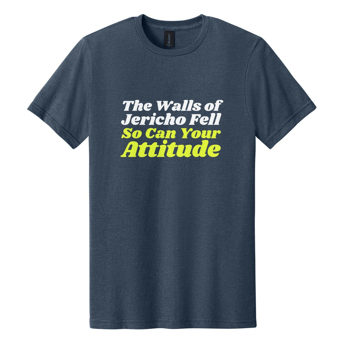 The Walls of Jericho Fell. So Can Your Attitude tee in Navy Mist, Shrikhand font, White + Neon Yellow ink