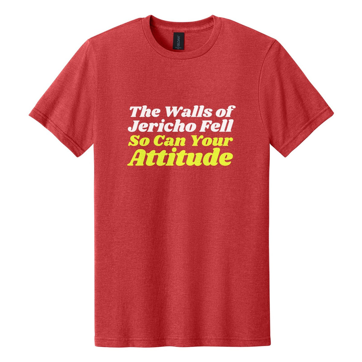 The Walls of Jericho Fell. So Can Your Attitude tee in Red Mist, Shrikhand font, White + Neon Yellow ink