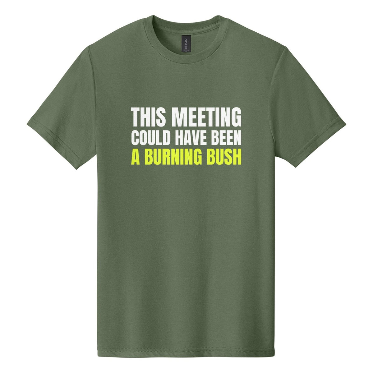 This Meeting Could Have Been a Burning Bush tee in Cactus, Anton font, White + Neon Yellow ink