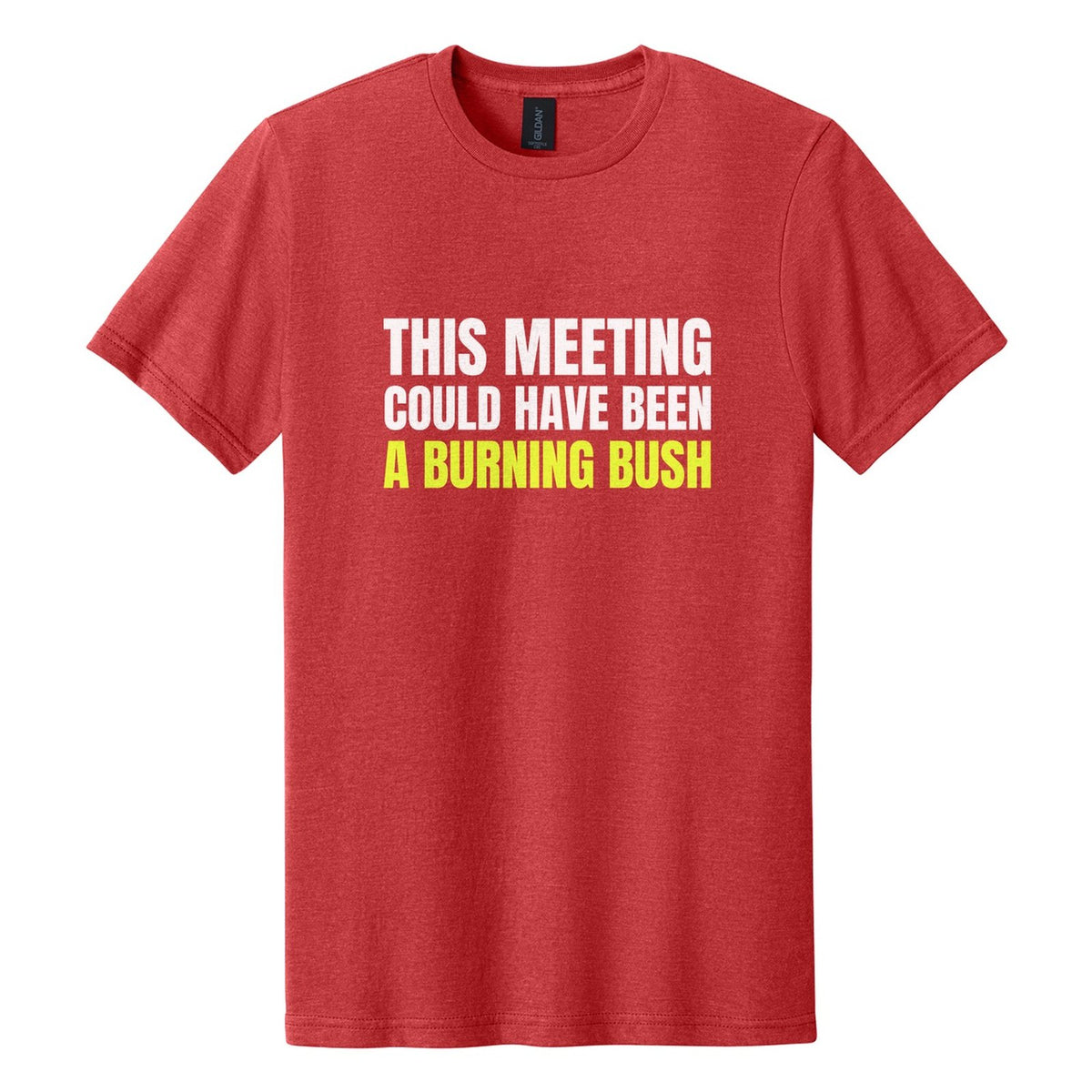 This Meeting Could Have Been a Burning Bush tee in Red Mist, Anton font, White + Neon Yellow ink