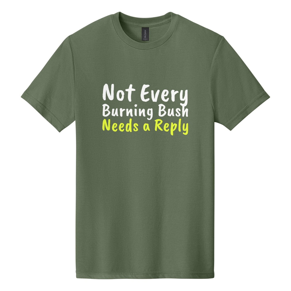 Not Every Burning Bush Needs a Reply tee in Cactus, Caveat Brush font, White + Neon Yellow ink