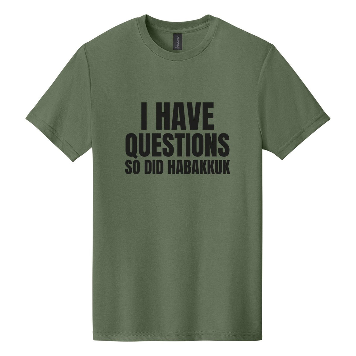 I Have Questions. So Did Habakkuk tee in Cactus, Anton font, Black ink