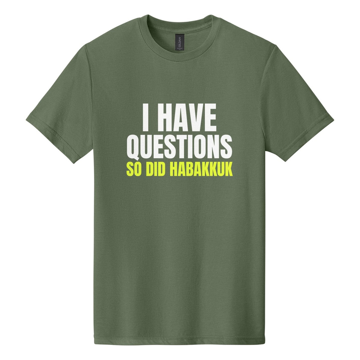 I Have Questions. So Did Habakkuk tee in Cactus, Anton font, White + Neon Yellow ink