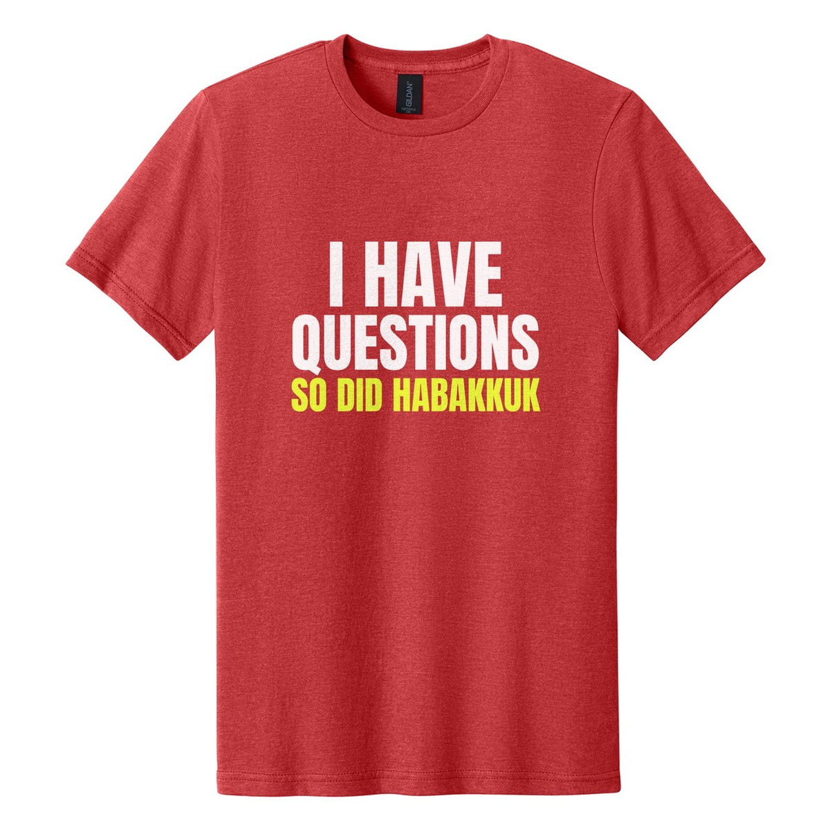 I Have Questions. So Did Habakkuk tee in Red Mist, Anton font, White + Neon Yellow ink