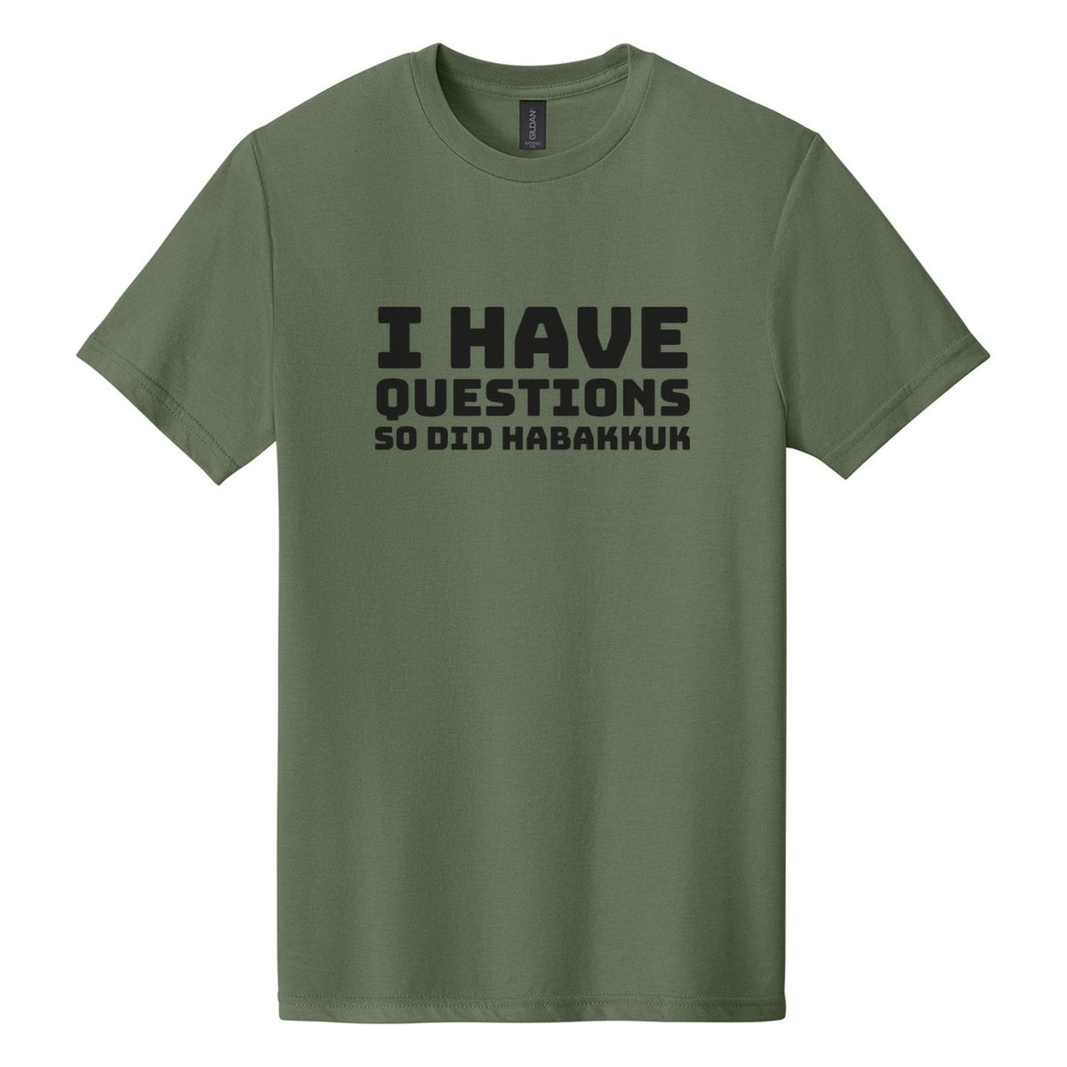 I Have Questions. So Did Habakkuk tee in Cactus, Bungee font, Black ink