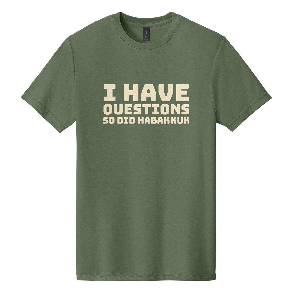 I Have Questions. So Did Habakkuk tee in Cactus, Bungee font, Cream ink