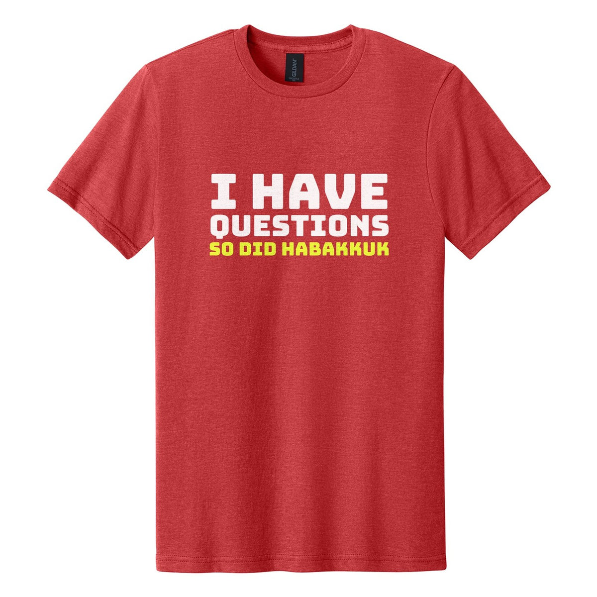 I Have Questions. So Did Habakkuk tee in Red Mist, Bungee font, White + Neon Yellow ink
