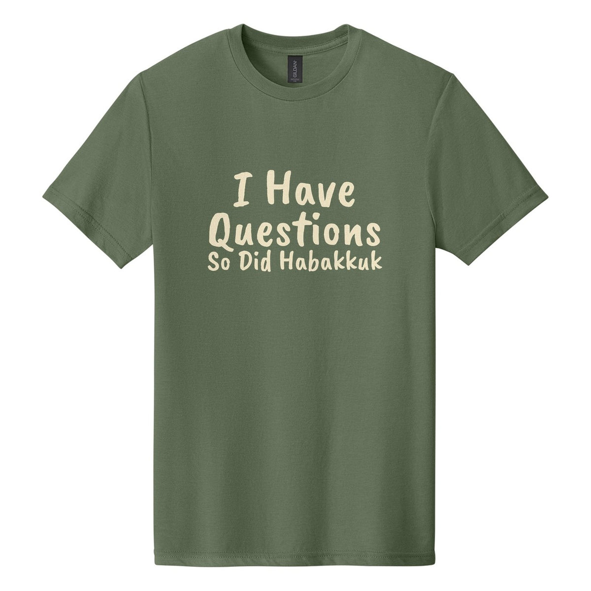 I Have Questions. So Did Habakkuk tee in Cactus, Caveat Brush font, Cream ink
