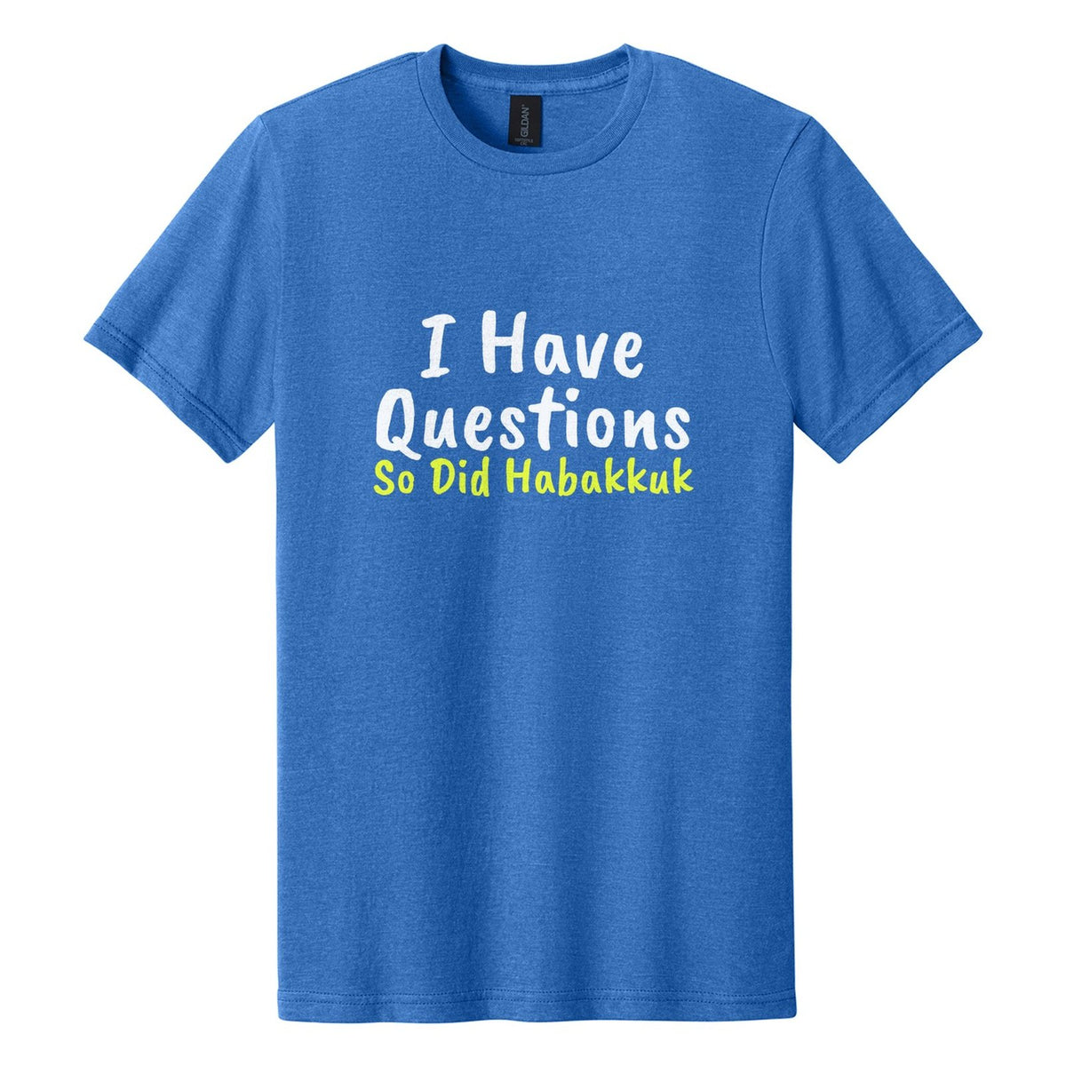 I Have Questions. So Did Habakkuk tee in Royal Mist, Caveat Brush font, White + Neon Yellow ink