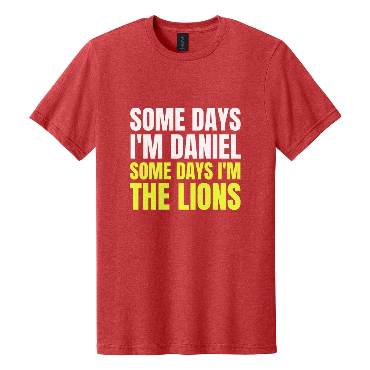 Some Days I'm Daniel. Some Days I'm the Lions tee in Red Mist, Anton font, White + Neon Yellow ink