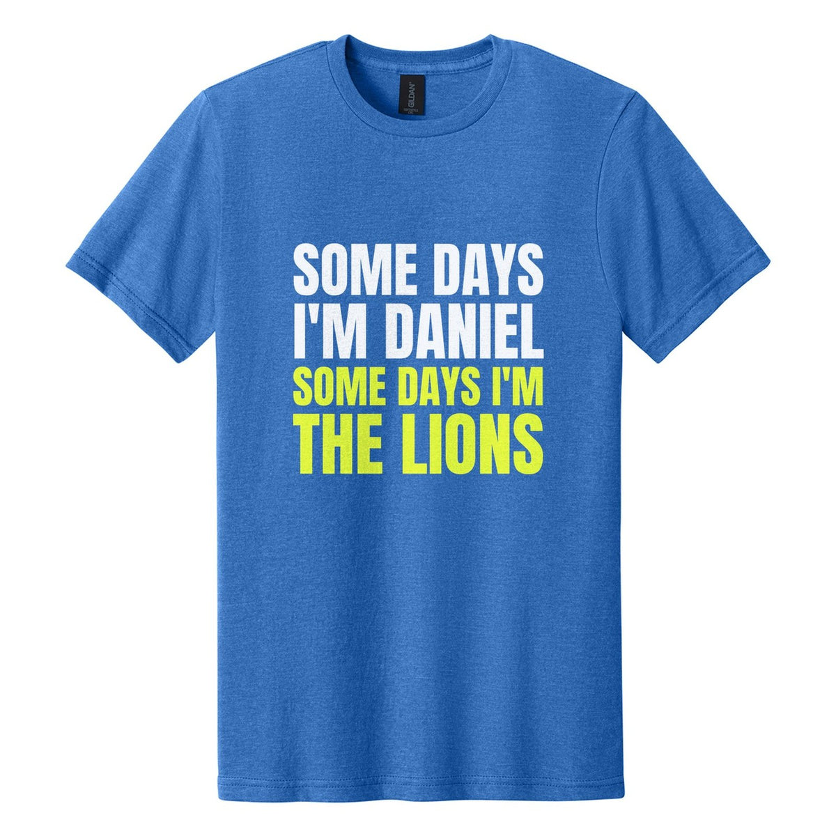 Some Days I'm Daniel. Some Days I'm the Lions tee in Royal Mist, Anton font, White + Neon Yellow ink
