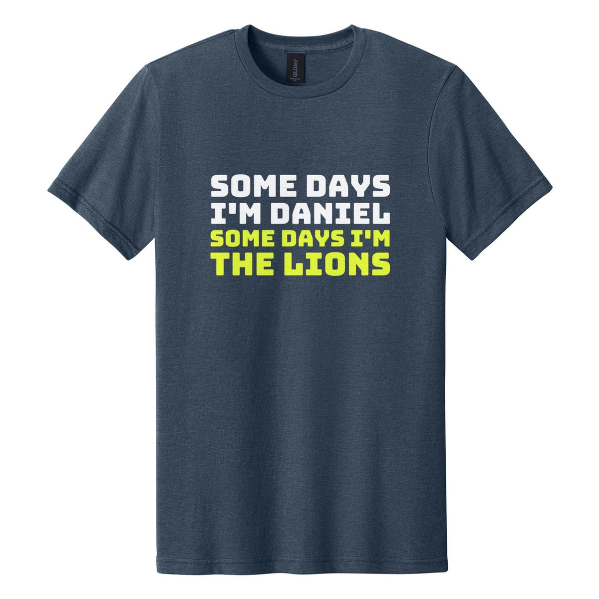 Some Days I'm Daniel. Some Days I'm the Lions tee in Navy Mist, Bungee font, White + Neon Yellow ink