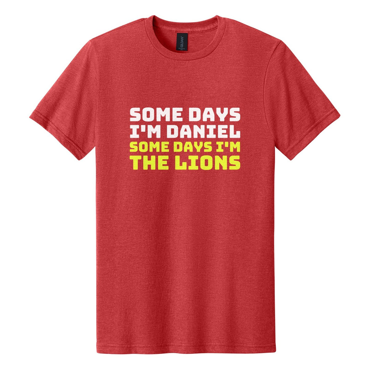 Some Days I'm Daniel. Some Days I'm the Lions tee in Red Mist, Bungee font, White + Neon Yellow ink