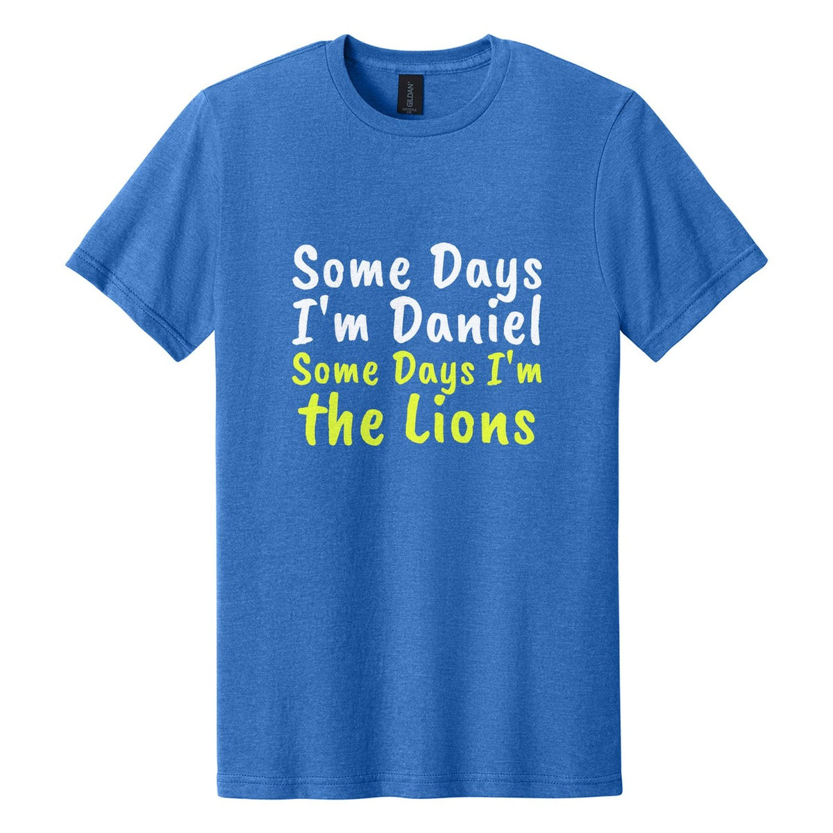 Some Days I'm Daniel. Some Days I'm the Lions tee in Royal Mist, Caveat Brush font, White + Neon Yellow ink