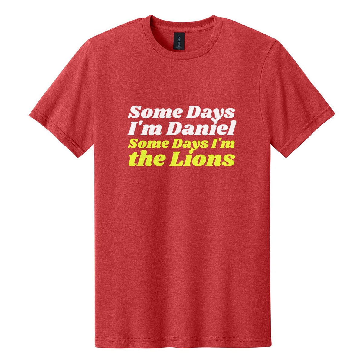 Some Days I'm Daniel. Some Days I'm the Lions tee in Red Mist, Shrikhand font, White + Neon Yellow ink