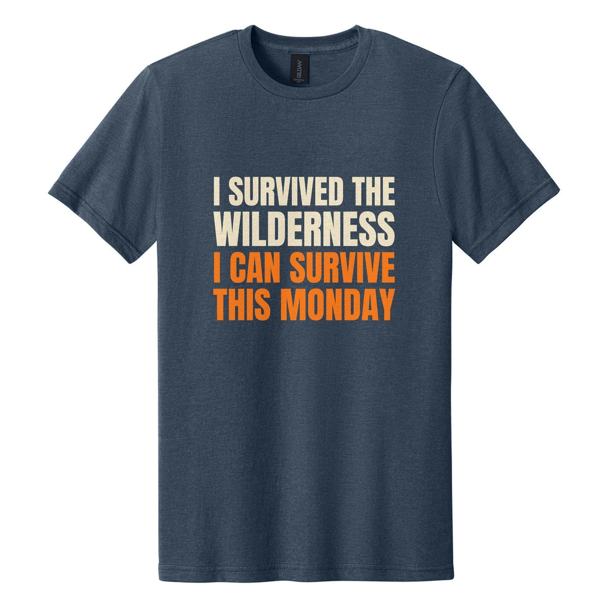 I Survived the Wilderness. I Can Survive This Monday tee in Navy Mist, Anton font, Cream + Orange ink