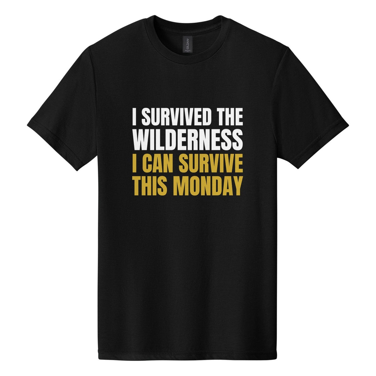 I Survived the Wilderness. I Can Survive This Monday tee in Pitch Black, Anton font, White + Metallic Gold ink