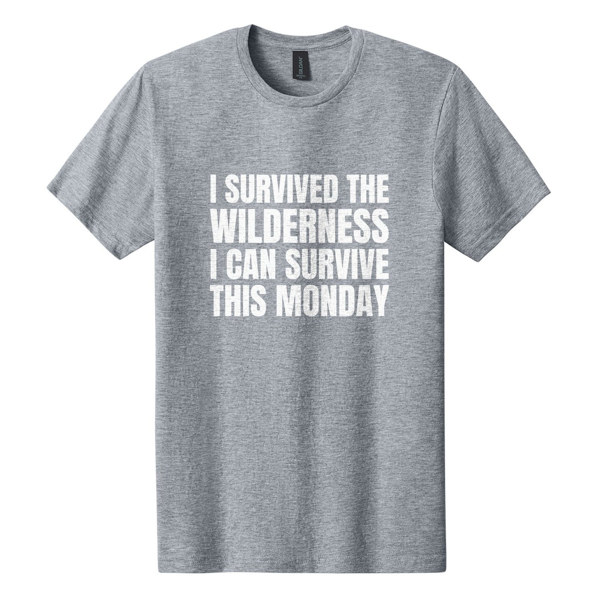 I Survived the Wilderness. I Can Survive This Monday tee in Ring Spun Sport Grey, Anton font, White ink
