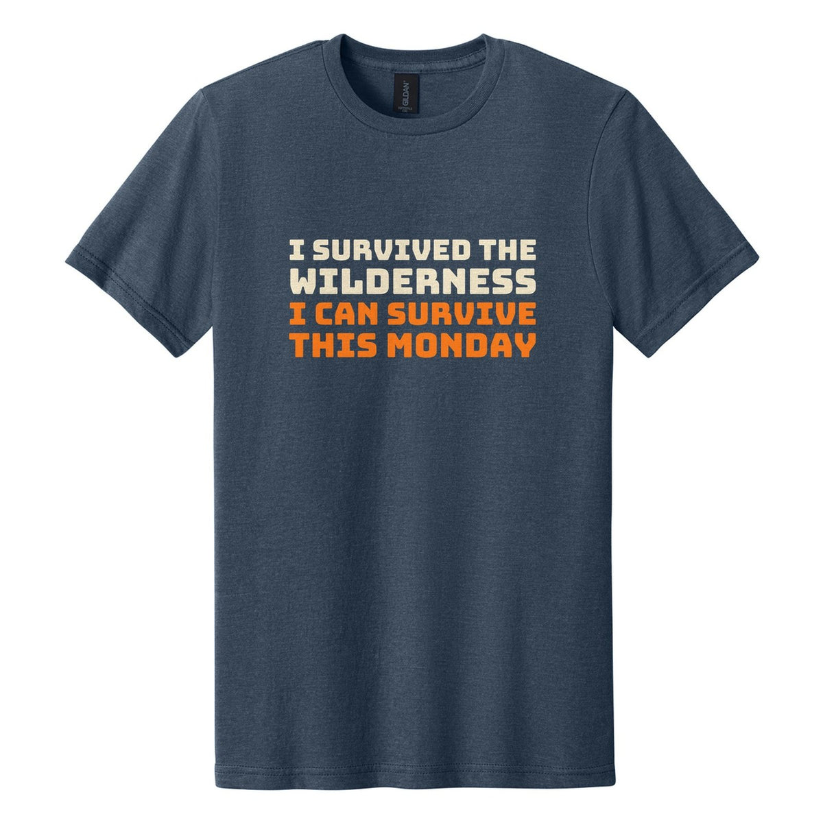 I Survived the Wilderness. I Can Survive This Monday tee in Navy Mist, Bungee font, Cream + Orange ink